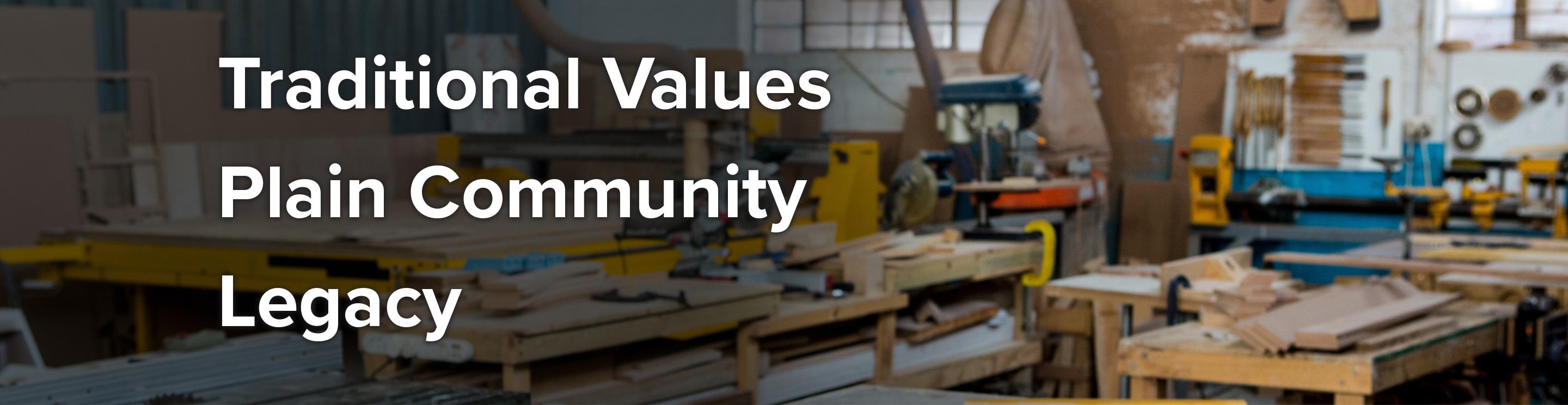 Traditional Values Plain Community Legacy - Shop picture